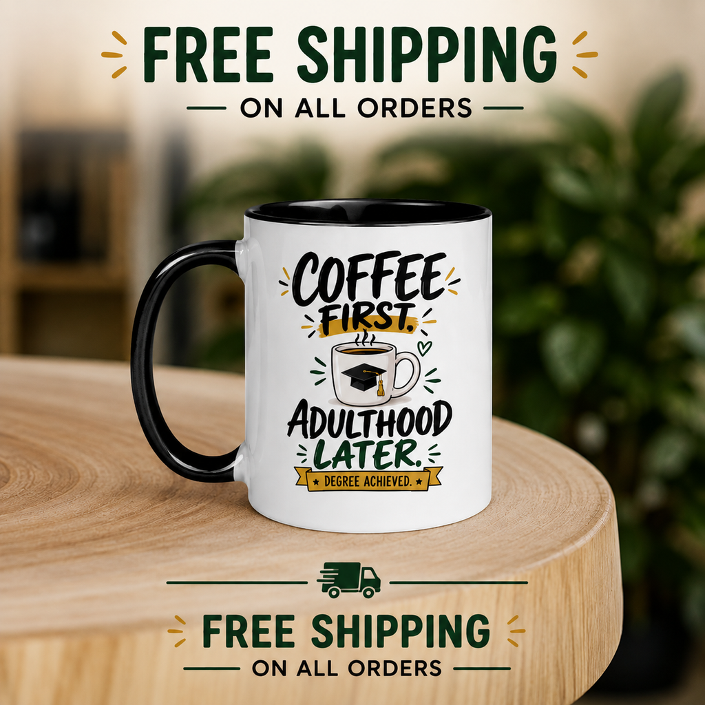 Coffee First, Adulthood Later Mug – Funny Coffee Gift
